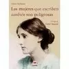 MUJERES QUE ESCRIBEN TAMBIEN SON PELIGROSAS, LAS