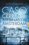 CASO CERRADO: ASESINATO EN ÁMSTERDAM