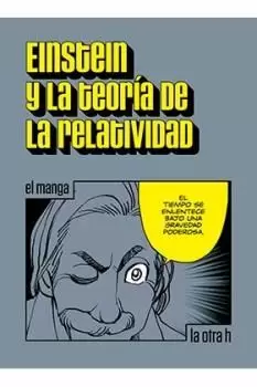 EINSTEIN Y LA TEORÍA DE LA RELATIVIDAD (MANGA)