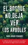 BOSQUE NO DEJA VER LOS ARBOLES, EL