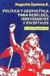 POLÍTICA Y GEOPOLÍTICA PARA REBELDES, IRREVERENTES Y ESCÉPTICOS