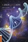 A DIOS POR EL ADN ¿QUÉ PROPONE EL DISEÑO INTELIGENTE?