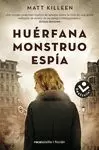 HUÉRFANA, MONSTRUO, ESPÍA