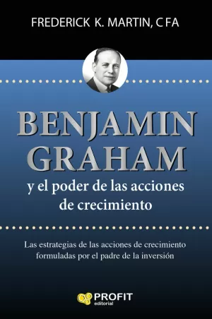 BENJAMIN GRAHAM Y EL PODER DE LAS ACCIONES DE CRECIMIENTO