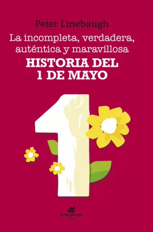 INCOMPLETA, VERDADERA, AUTÉNTICA Y MARAVILLOSA HISTORIA DEL PRIMERO DE MAYO