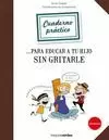 CUADERNOS PRACTICO PARA EDUCAR A TU HIJO SIN GRITARLE