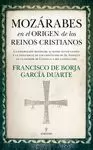 MOZÁRABES EN EL ORIGEN DE LOS REINOS CRISTIANOS