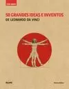 50 GRANDES IDEAS E INVENTOS DE LEONARDO DA VINCI