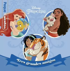 PRINCESAS. TRES GRANDES AMIGOS
