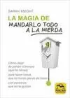 MAGIA DE MANDARLO TODO A LA MIERDA, LA