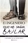 INGENIERO QUE NO SABIA BAILAR, EL