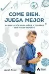 COME BIEN. JUEGA MEJOR