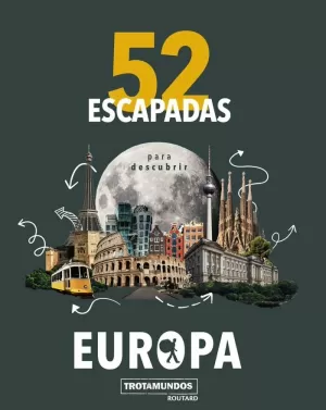 52 ESCAPADAS PARA CONOCER EUROPA 2023 TROTAMUNDOS