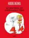 LO MÁS FÁCIL ES COMPLICARLO TODO