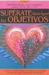 SUPERATE HASTA LOGRAR TUS OBJETIVOS (TOMO 3)