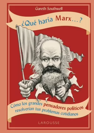 QUÉ HARÍA MARX...?