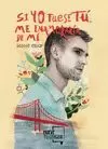 SI YO FUESE TÚ, ME ENAMORARÍA DE MÍ