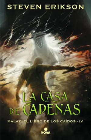 CASA DE CADENAS (MALAZ 4 EL LIBRO DE LOS CAÍDOS )