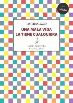 UNA MALA VIDA LA TIENE CUALQUIERA
