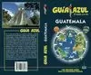 GUATEMALA 2018 GUIA AZUL