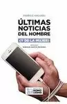 ULTIMAS NOTICIAS DEL HOMBRE ( Y DE LA MUJER)