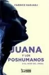 JUANA Y LOS POSHUMANOS O EL SEXO DEL ANGEL