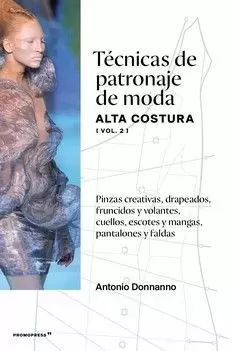 TÉCNICAS DE PATRONAJE DE MODA ALTA COSTURA (VOL 2)