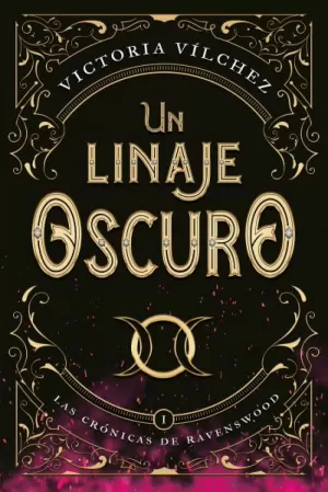 UN LINAJE OSCURO (CRÓNICAS DE RAVENSWOOD 1)