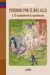 PERDIDOS POR EL MAS ALLA 1 EL NACIMIENTO DE LA SUPERHEROINA