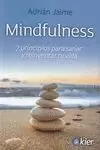 MINDFULNESS. 7 PRINCIPIOS PARA SANAR Y REINVENTAR TU VIDA