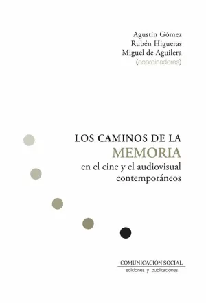 CAMINOS DE LA MEMORIA EN EL CINE Y EL AUDIOVISUAL CONTEMPORÁNEOS