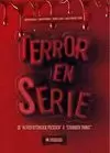 TERROR EN SERIE: DE 