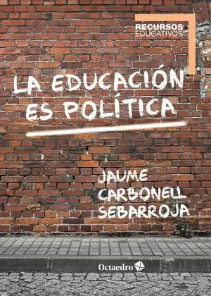 EDUCACIÓN ES POLÍTICA, LA