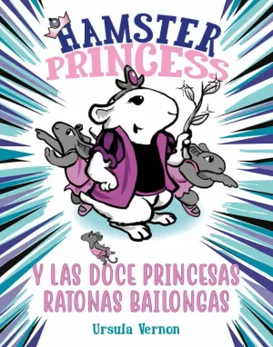 HAMSTER PRINCESS 2 Y LAS DOCE PRINCESAS BAILONGAS