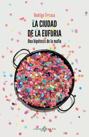 CIUDAD DE LA EUFORIA, LA