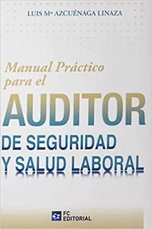 MANUAL PRACTICO PARA EL AUDITOR DE SEGURIDAD Y SALUD LABORA