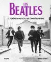 BEATLES. EL FENÓMENO MUSICAL QUE CAMBIÓ EL MUNDO