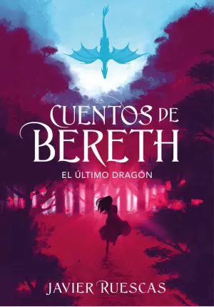 CUENTOS DE BERETH 1 EL ULTIMO DRAGON