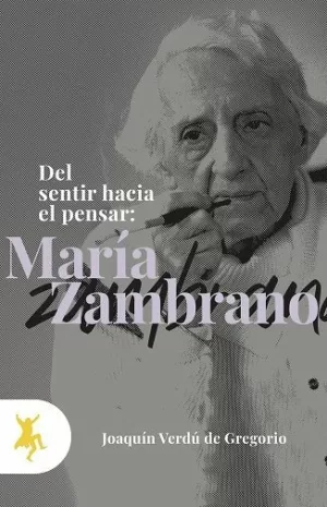 DEL SENTIR HACIA EL PENSAR. MARÍA ZAMBRANO