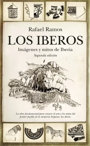 IBEROS. IMAGENES Y MITOS DE IBERIA (2ED)