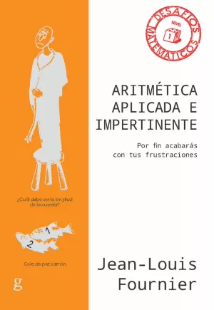 ARITMÉTICA APLICADA E IMPERTINENTE (DESAFIOS MATEMATICOS 1)