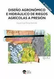 DISEÑO AGRONOMICO E HIDRAULICO DE RIEGOS AGRICOLAS A PRESION