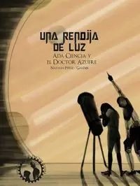 UNA RENDIJA DE LUZ (ADA CIENCIA Y EL DOCTOR AZUFRE)