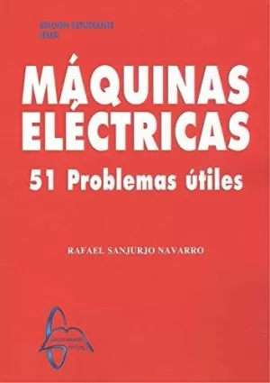 MÁQUINAS ELÉCTRICAS. 51 PROBLEMAS ÚTILES