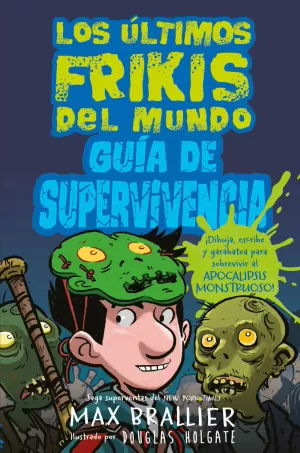 GUÍA DE SUPERVIVENCIA LOS ÚLTIMOS FRIKIS DEL MUNDO