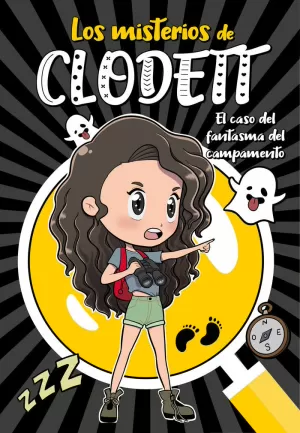 CASO DEL FANTASMA DEL CAMPAMENTO, EL (MISTERIOS CLODETT 4)