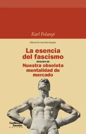 ESENCIA DEL FASCISMO / SEGUIDO DE NUESTRA OBSOLETA MENTALIDAD DE MERCADO