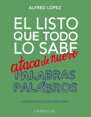 LISTO QUE TODO LO SABE ATACA DE NUEVO, EL. PALABRAS Y PALABROS