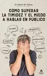 COMO SUPERAR LA TIMIDEZ Y EL MIEDO A HABLAR EN PUBLICO