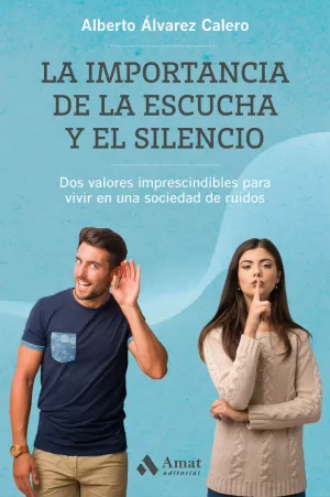 IMPORTANCIA DE LA ESCUCHA Y EL SILENCIO, LA